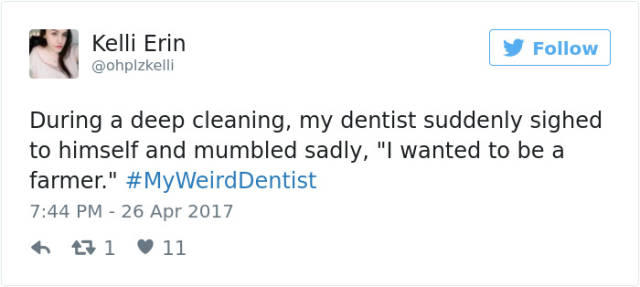 Dentists Can Be Not Only Scary But Also Very Weird