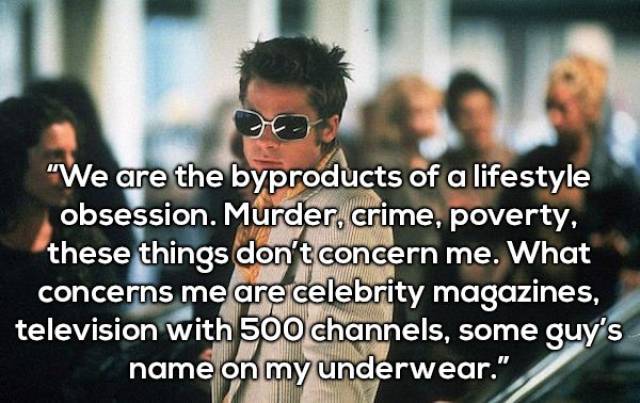 Every One Of Us Needs A Tyler Durden’s Quote To Sober Up