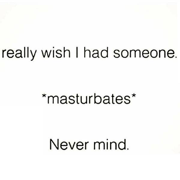 Very Touching Memes About Touching Yourself (29 pics)