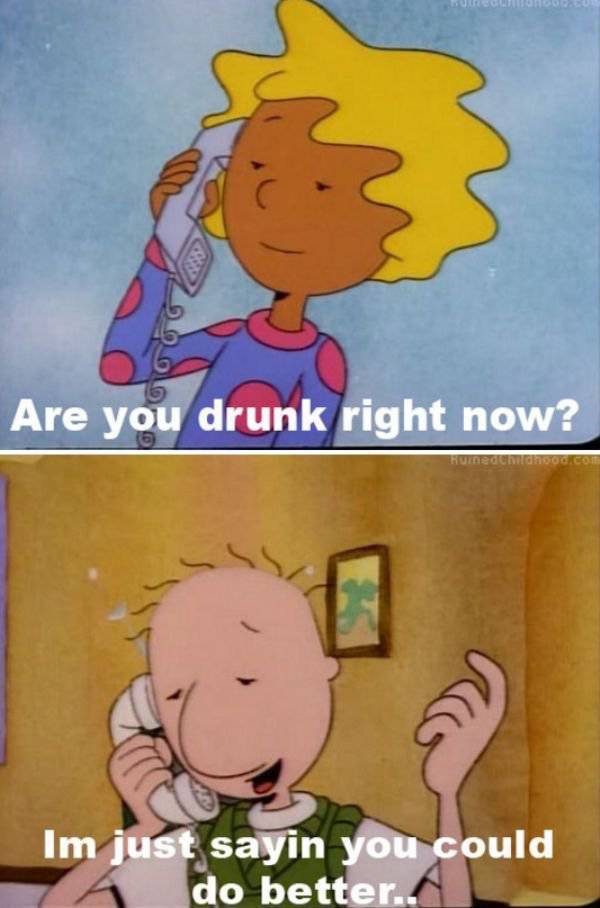 Have You Ever Been So Drunk...?