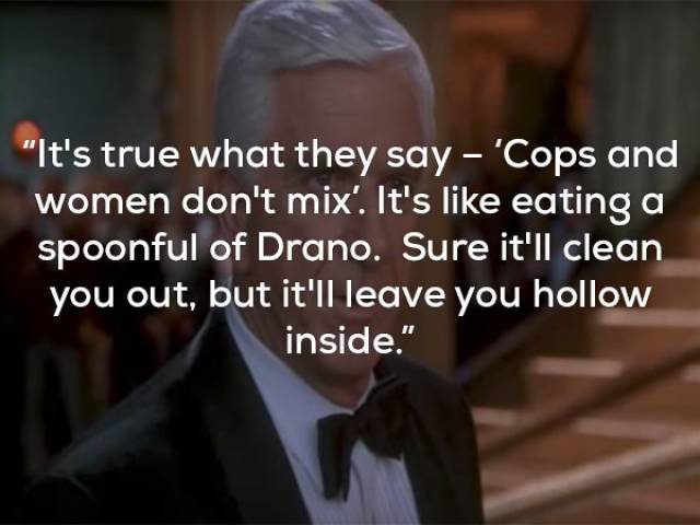 Frank Drebin Quotes Is THAT Kind Of Humor