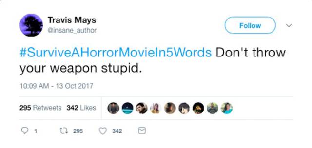 Instructions On How To Survive In A Horror Movie Put In 5 Words