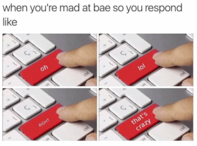 Being Mad At Bae Is Hard And Challenging