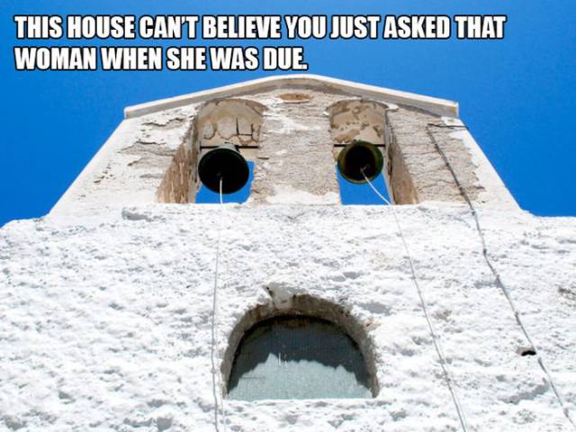 Houses That Are In Complete Disbelief