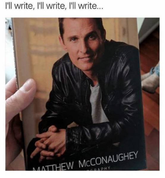 Alright Memes About Matthew McConaughey