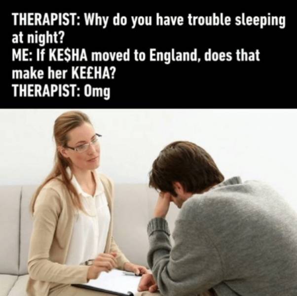 Somebody, Call A Therapist!
