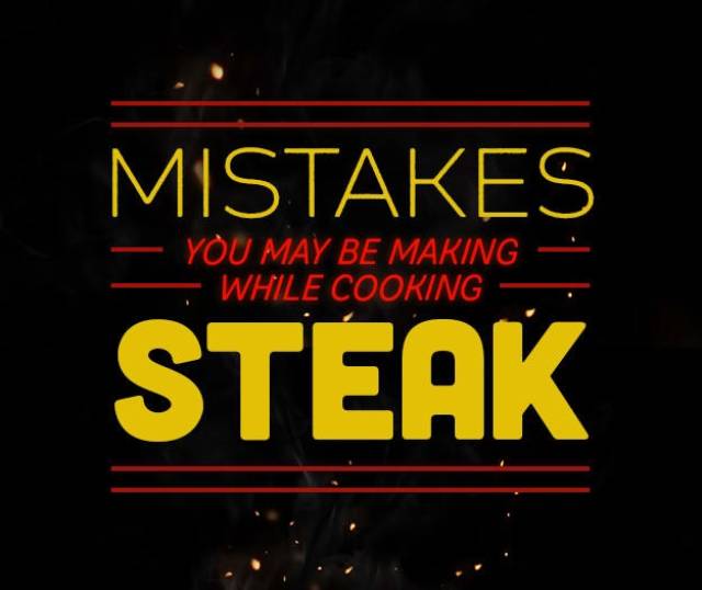 There’s No Fatal Mistakes In Cooking The Perfect Steak