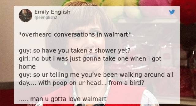 Walmart Is Full Of Strange People And Even Stranger Conversations