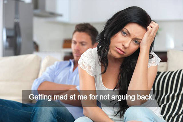Women Don’t Need A Real Reason To Get Mad At You Women Don’t Need A Real Reason To Get Mad At You