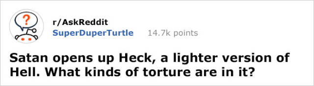 The Internet Chooses Which Tortures Heck Would Feature As An Alternative To Hell