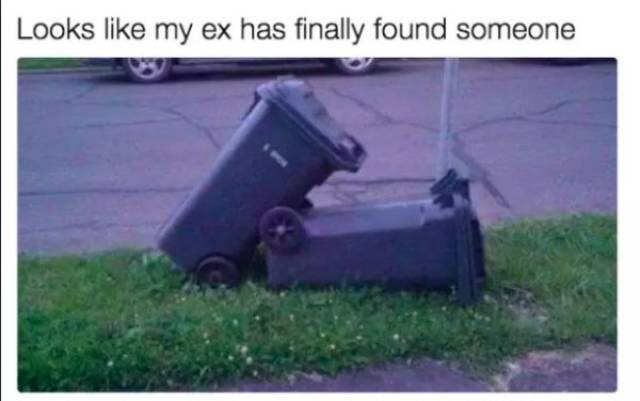 Memes For Those Who Worship The Cult Of Hating Your Ex