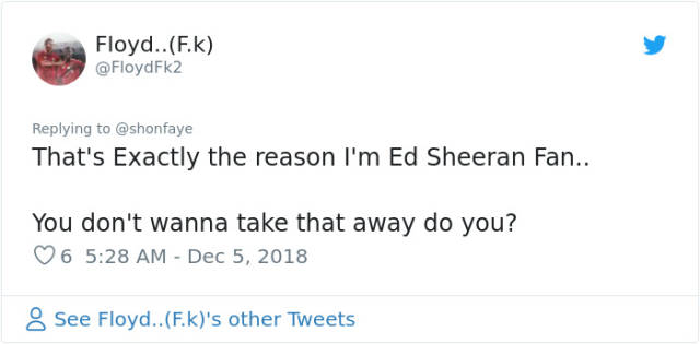 Don’t Attack Ed Sheeran On Twitter. Lesson Learned