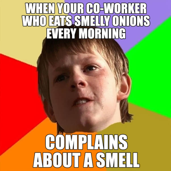 Coworker Memes Are Only For Highly Tolerant People Coworker Memes Are Only For Highly Tolerant People