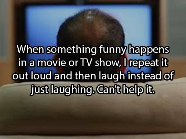 You Are Not The Only One Who Does This! You Are Not The Only One Who Does This!