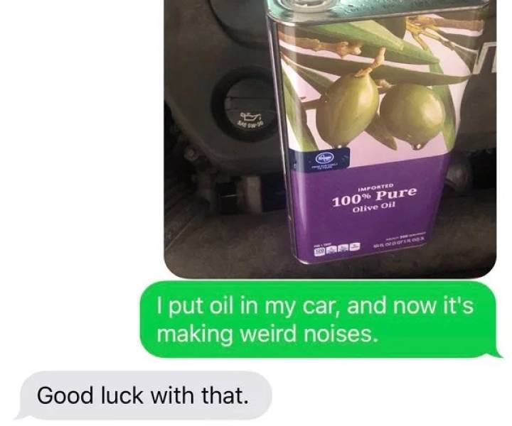 Tell Your Dad You Poured Olive Oil Into Your Car