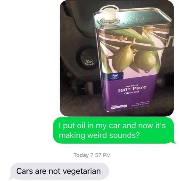 Tell Your Dad You Poured Olive Oil Into Your Car