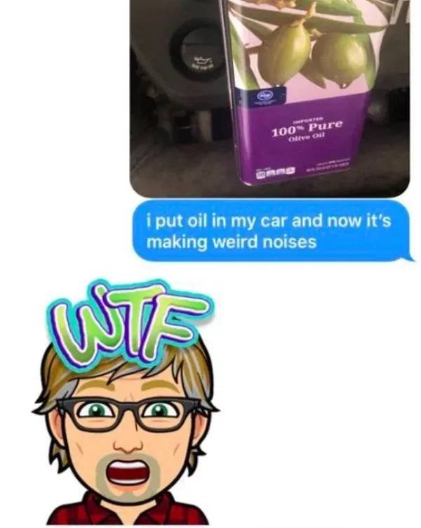 Tell Your Dad You Poured Olive Oil Into Your Car
