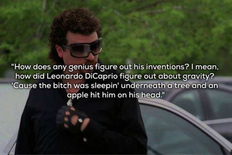Brutal Kenny Powers Quotes, Just How You Like It