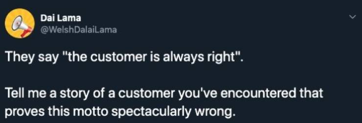 Sometimes Customer Is Clearly NOT Right