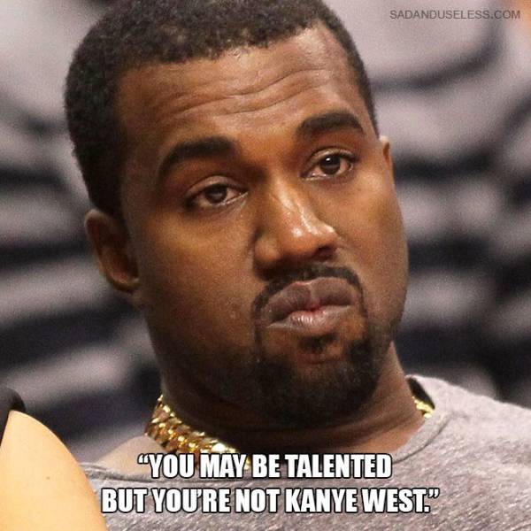 Kanye West’s Wisdom Is Also Very Believable