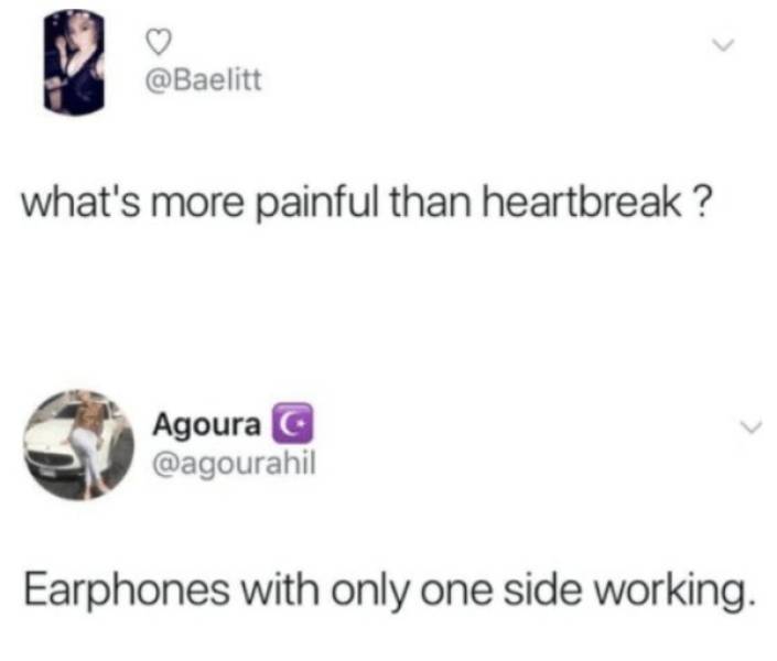 What Can Be Worse Than Heartbreak?