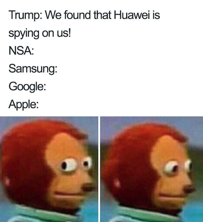 Don’t Spy On These “Huawei” Ban Memes!