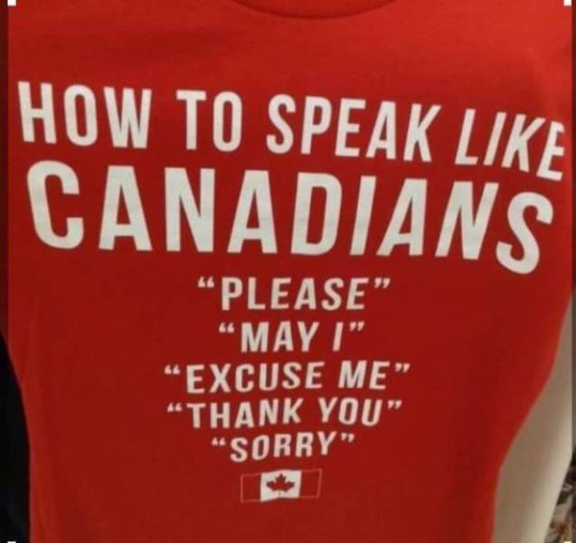 Canada Is A Very Special Country…