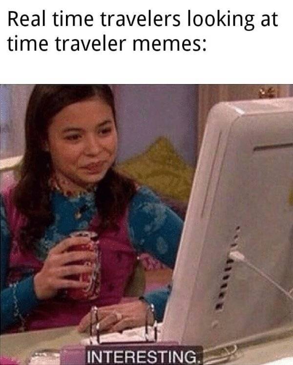 Time Travel Memes Are Already Many Years Ahead Of Us