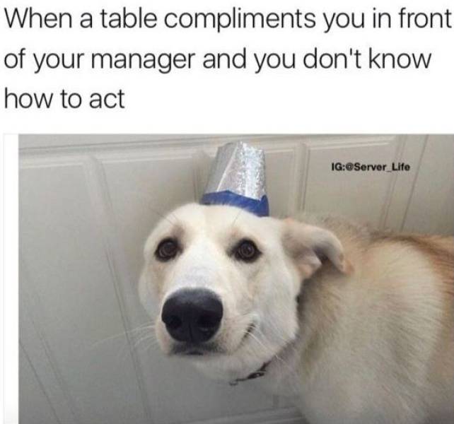 Take These Restaurant Worker Memes To Table 11