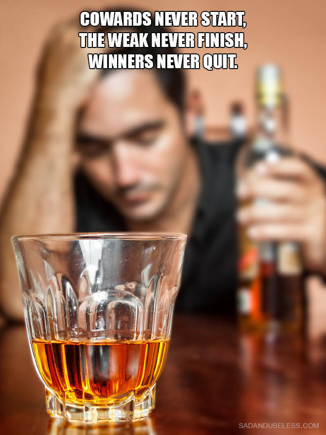 Inspirational Quotes Sound Weird When Combined With Alcohol Photos… (17