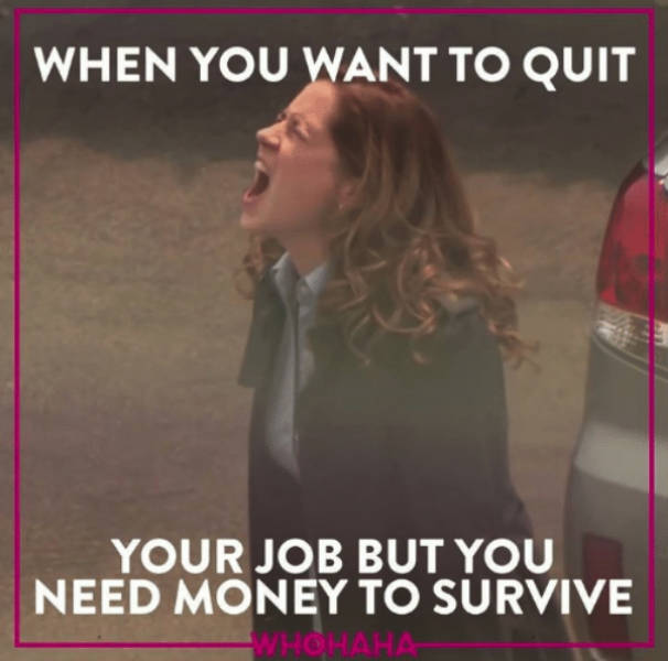 Are You Sick Of Your Job Too?