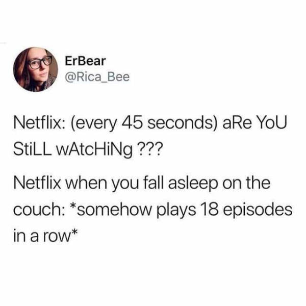 Netflix Memes That Are Likely Going To Mess Up Your Sleep Schedule