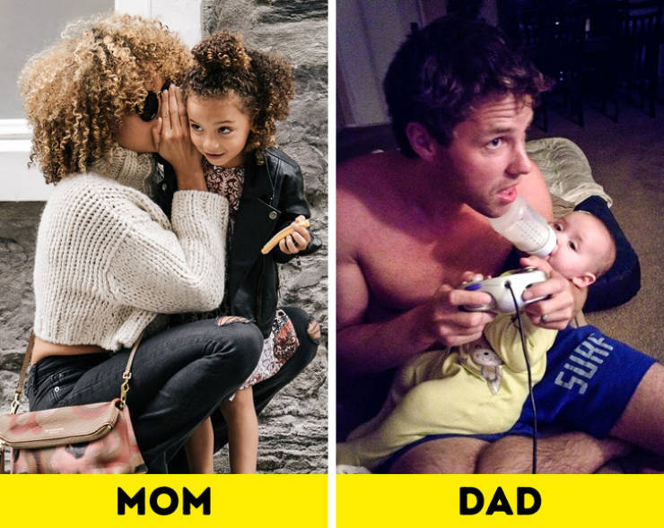 Moms And Dads Are Like Complete Opposites