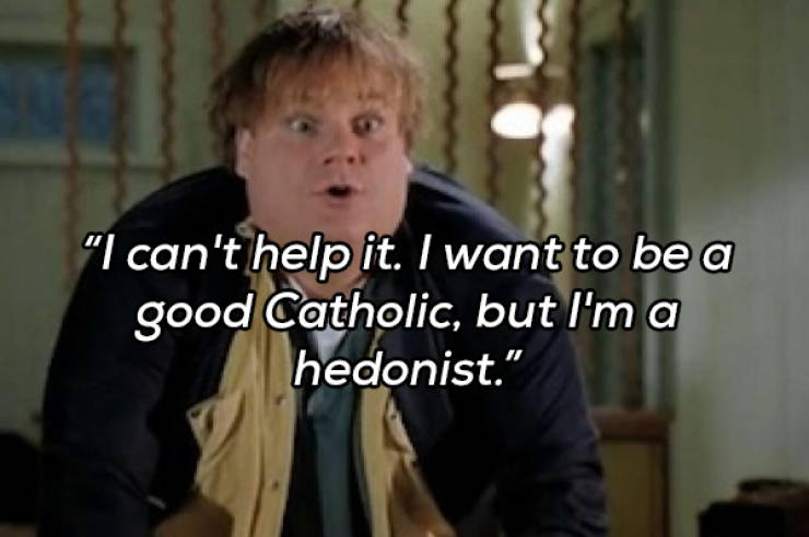 Lean Back And Enjoy These Chris Farley Quotes