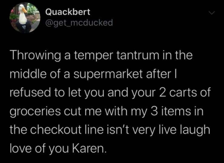 Karen Will Find You, And She Will Speak To Your Manager