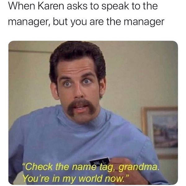 Karens Are Coming For All The Managers!