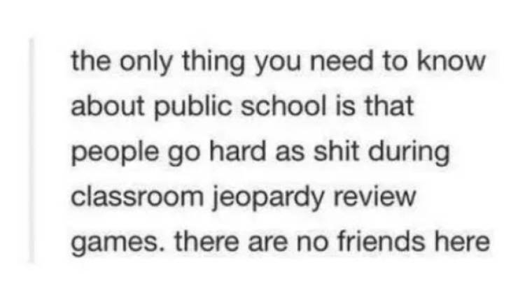 Yes, THOSE School Memories…