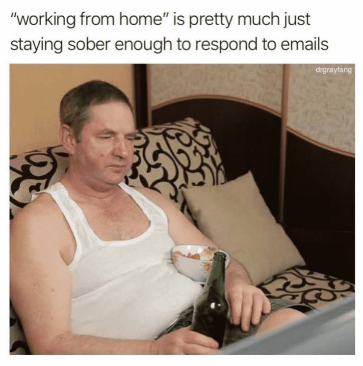 Work Memes Are At Home Now!