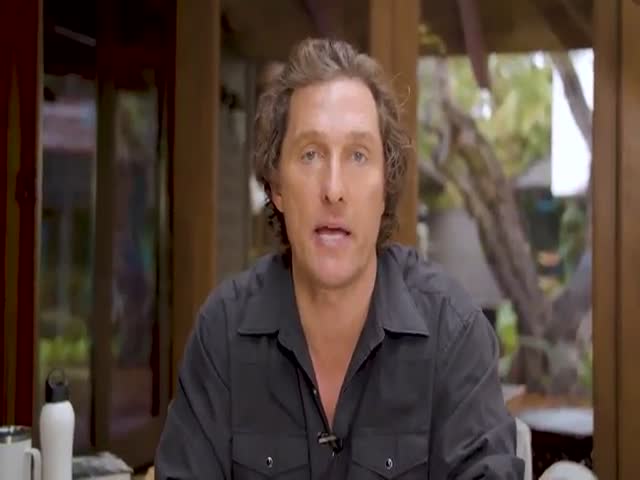 Matthew McConaughey With The Words We All Need