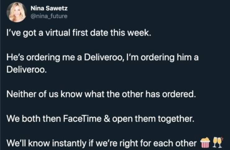 So, Virtual First Dates Are Going Well…