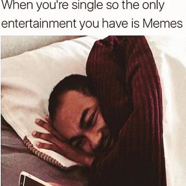 At Least Singles Have Memes!