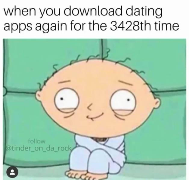 Dating Memes Always Know Where It Hurts The Most