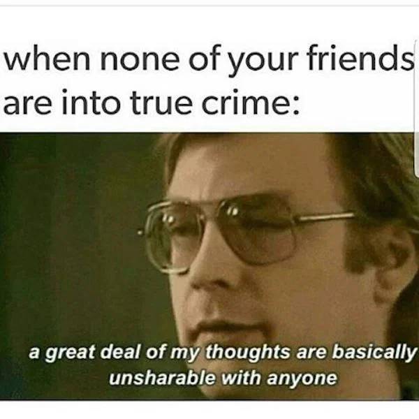 These True Crime Memes Are Filled With Suspense