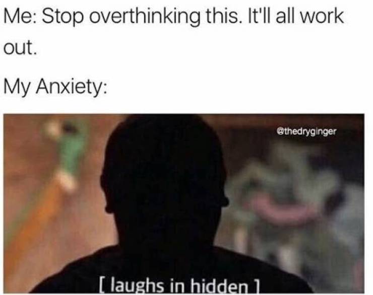 These Anxiety Memes Look Kinda Nervous…