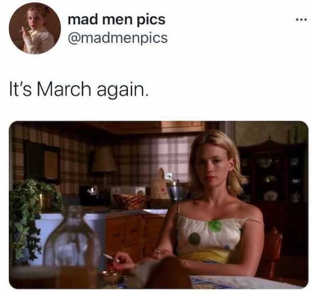 It’s March Again… You Know What This Means, Right?