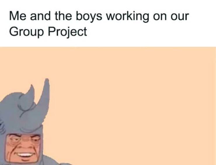 Can We Join These Group Project Memes?