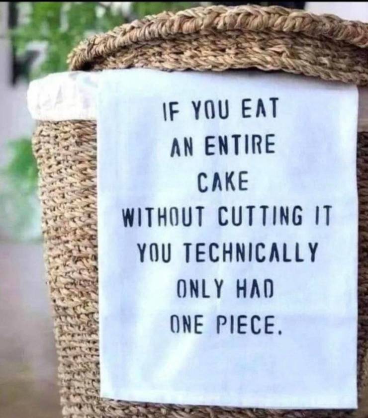 An inscription saying that you technically only had one piece if you eat an entire cake without cutting it.