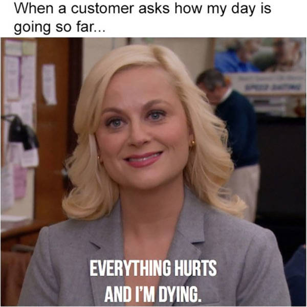 Customer Jokes Are Exhausted 24/7