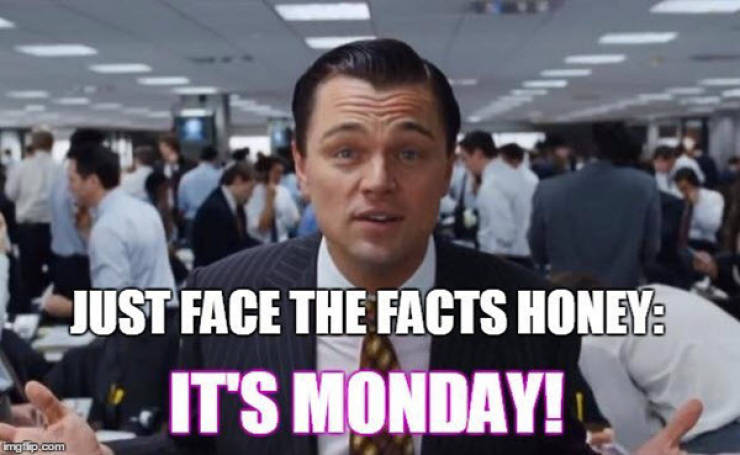 You Are Not Ready For These Monday Memes…