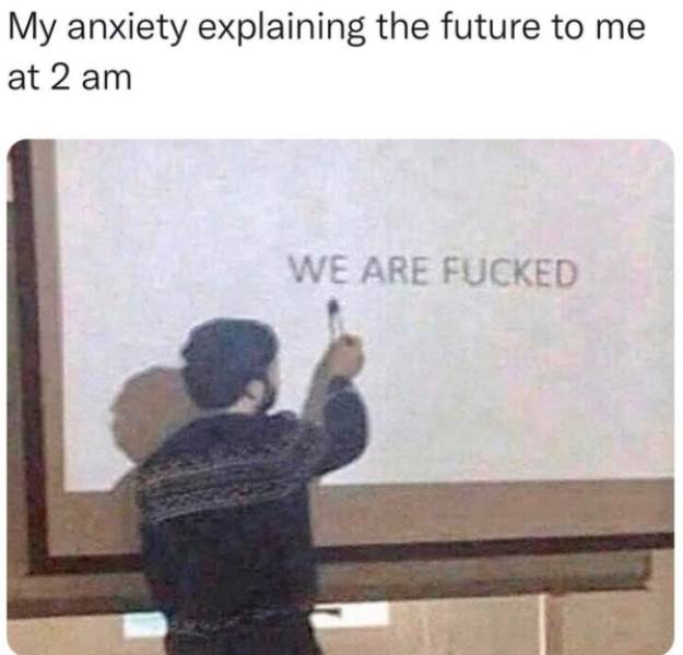These Anxiety Memes Are Very Stressed…
